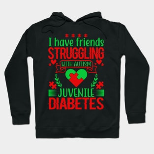 I Have Friends Suffering With Autism -  Juventile Diabetes Hoodie